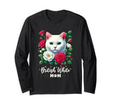 Roses Flowers British White Mom British Shorthair Cat Long Sleeve T-Shirt