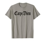 CARPE DIEM LATIN PHRASE SEIZE THE DAY T-Shirt