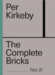 Per Kirkeby: The Complete Bricks Vol. 2  The Unrealized Projects