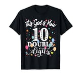 10th Birthday Gifts Shirt This Girl Is Now 10 Double Digits T-Shirt