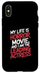 iPhone X/XS My Life Is A Horror Movie And I'm The Leading Actress Case