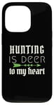 iPhone 13 Pro Funny Hunting Is Deer To My Heart Hunter Season For Her Hunt Case