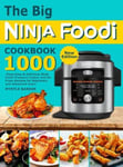 Myrtle Barker Barker, The Big Ninja Foodi Cookbook: 1000-Days Easy & Delicious Pressure Cooker and Air Fryer Recipes for Beginners Advanced Users