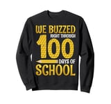 We Buzzed Right Through 100 Days Of School Sweatshirt