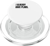 I ALREADY HAVE PLANS Funny White Lie Joke Party Costume PopSockets PopGrip for MagSafe