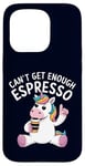 Coque pour iPhone 15 Pro Can't Get Enough Espresso Funny Unicorn Coffee Lover Humour