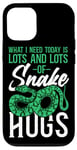 iPhone 12/12 Pro Snake Serpent What I Need Today Is Lots & Lots Of Snake Hugs Case