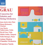 Jana Jarkovska, Simon Reitmeier, Ana Maria Valderrama, Eduardo Grau  Grau: Concertos for Soloists &amp; String Orchestra  CD