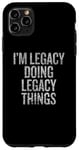 Coque pour iPhone 11 Pro Max Je suis Legacy Doing Legacy Things Funny Vintage