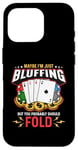 iPhone 16 Pro Maybe I'm Just Bluffing Card Game Casino Gambling Poker Dice Case