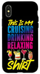 iPhone X/XS Cruise Ship Vacation This Is My Cruising Drinking Relaxing Case