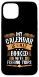 Coque pour iPhone 15 Plus Mon calendrier est entièrement réservé avec des excursions de pêche