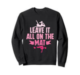 Leave It All On The Mat - Gymnast Girl Tumbling Sweatshirt