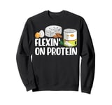 Flexin' on Protein Weight Lifting Sweatshirt