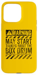 iPhone 15 Pro Max Funny Warning Sign May Start Talking About Box Drum Case