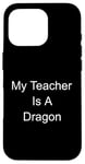 Coque pour iPhone 16 Pro Mon professeur est un dragon