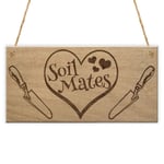 Soil Mates Gardening Soul Mate Relationship Friendship Hanging Plaque Gift Sign