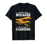 I'm Only Here My RC Plane Is Charging Vintage RC Aircraft T-Shirt