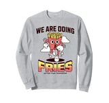 After the transfer, we are eating fries IVF Sweatshirt