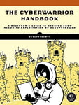 The Cyberwarrior Handbook - A Beginner's Guide To Hacking from Recon to Exploitation