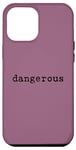 Coque pour iPhone 15 Plus Dangerous Text Design Cool Statement Mauve