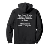 I hate drama but others is fine, Funny Watching People Pullover Hoodie