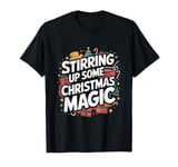 Stirring Up Some Christmas Magic - Xmas Cook Chef Christmas T-Shirt