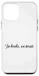 Coque pour iPhone 12 mini Dans Books We Trust Books Lovers