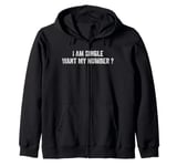 I Am Single Want My Number | Funny Zip Hoodie