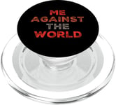 Sarcastic Funny Proud People Text Quote Me Against The World PopSockets PopGrip for MagSafe