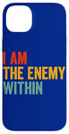 iPhone 14 Plus I Am The Enemy Within Pun Case