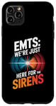 iPhone 11 Pro Max EMTs: We're Just Here For The Sirens Case