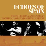 Diverse Jazz  Echoes Of Spain  From Segovia And Sabicas To Miles Davis And John Coltrane  CD