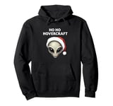 Ho Ho Hovercraft Grey Alien Head Santa Hat UFO UAP Believer Pullover Hoodie