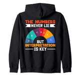 The Numbers Never Lie But Interpretation Is Key Zip Hoodie