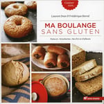 Ma boulange sans gluten - Pains et "briocheries" bio d'ici et d'ailleurs (Broché)