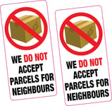 2x We Do Not Accept Parcels For Neighbours TALL 72x148mm Printed Vinyl Stickers