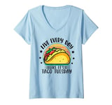 Womens Live Everyday Like It's Taco Tuesday V-Neck T-Shirt