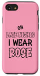 iPhone SE (2020) / 7 / 8 On late nights I wear rose. Funny quotes with rose Case