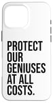 Coque pour iPhone 16 Pro Max Protect Our Geniuses Sign Protect the Genius Super Geniuses