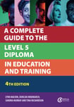 A Complete Guide to the Level 5 Diploma in Education and Training (Further Education)