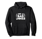 Pro At Bad Jokes Funny Dad Humor For Fathers Pullover Hoodie