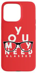 Coque pour iPhone 15 Pro Max Funny You May Need Lunettes d'opticien Humour Vision 20/20