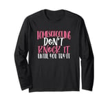 Home School Don't Knock it Until Try It Homeschool Long Sleeve T-Shirt