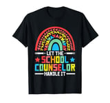 Let The School Counselor Handle It Guidance Counseling T-Shirt