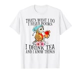 That's what I do I read books I drink tea owl T-Shirt