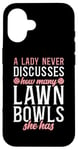 iPhone 16 A Lady Never Discusses Lawn Bowls She Has Case