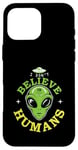 Coque pour iPhone 16 Pro Max Extraterrestre drôle alien citation