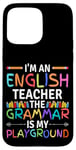 iPhone 15 Pro Max I'm An English Teacher Funny Grammar Teacher Case