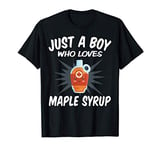 Just A Boy Who Loves Maple Syrup – Funny Maple Syrup T-Shirt